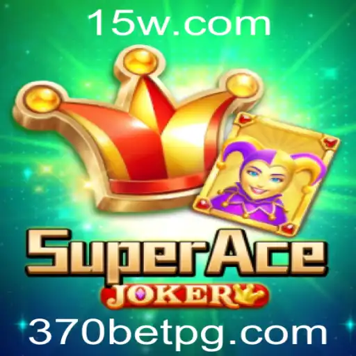 Descubra o Mundo de SuperAceJoker: Um Mergulho no Jogo Inovador da 370bet