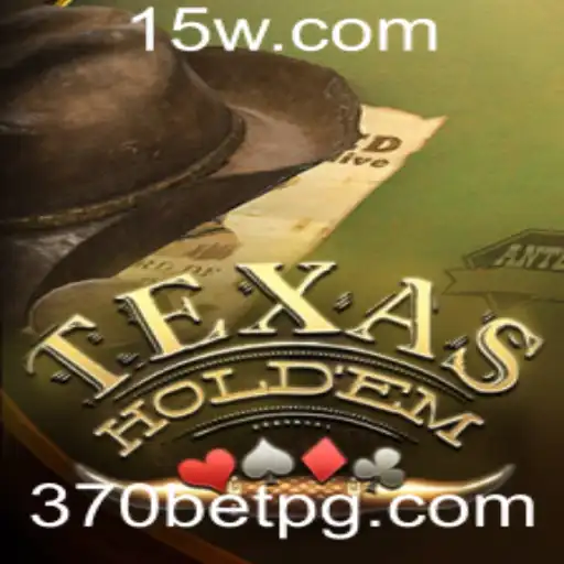 TexasHoldem e as Oportunidades de Apostas em 370bet